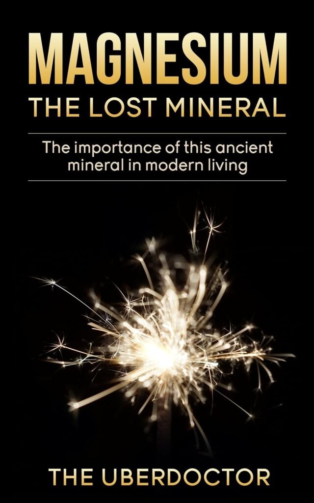 Magnesium - The Lost Mineral: The Importance of this Ancient Mineral in Modern Living (Magnesium - Vitality - Detox - Health - Anti Aging - Diabetes mellitus - High Blood Pressure)     Kindle Edition