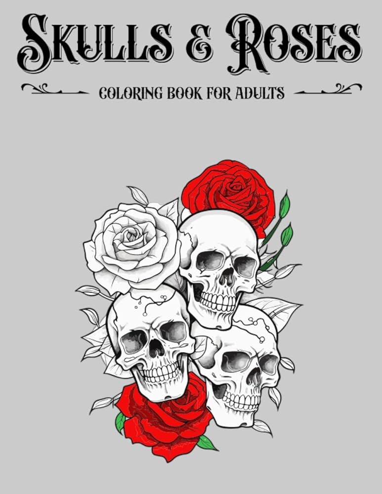 Skulls  Roses - Relaxing Coloring Book: Day of The Dead Sugar Skulls With Anti Stress Flowers  Floral Designs     Paperback – June 14, 2019