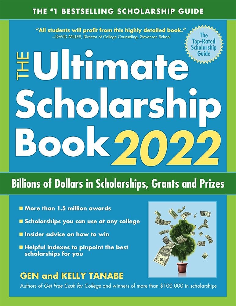 The Ultimate Scholarship Book 2022: Billions of Dollars in Scholarships, Grants and Prizes     14th Edition