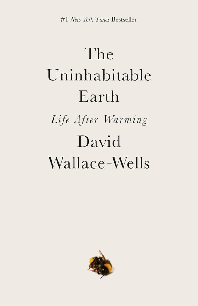 The Uninhabitable Earth: Life After Warming     Paperback – March 17, 2020