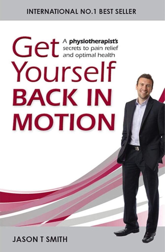 Get Yourself Back in Motion: A physiotherapists secrets to pain relief and optimal health     Kindle Edition