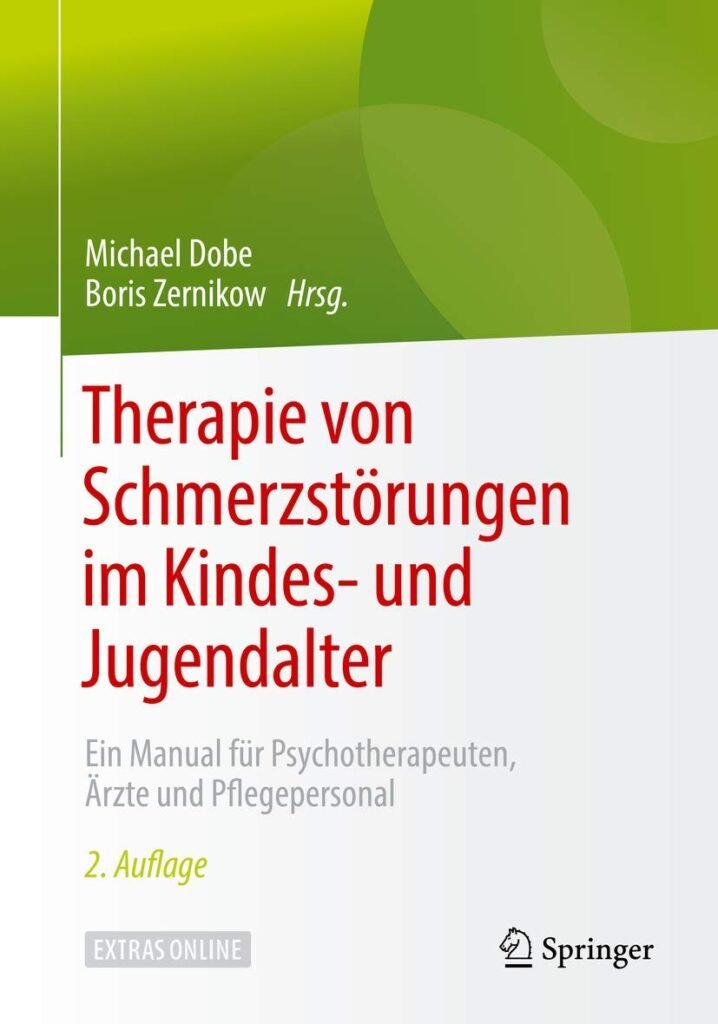 Therapie von Schmerzstörungen im Kindes- und Jugendalter: Ein Manual für Psychotherapeuten, Ärzte und Pflegepersonal (German Edition)     2., vollst. akt. u. erw. Aufl. 2019 Edition