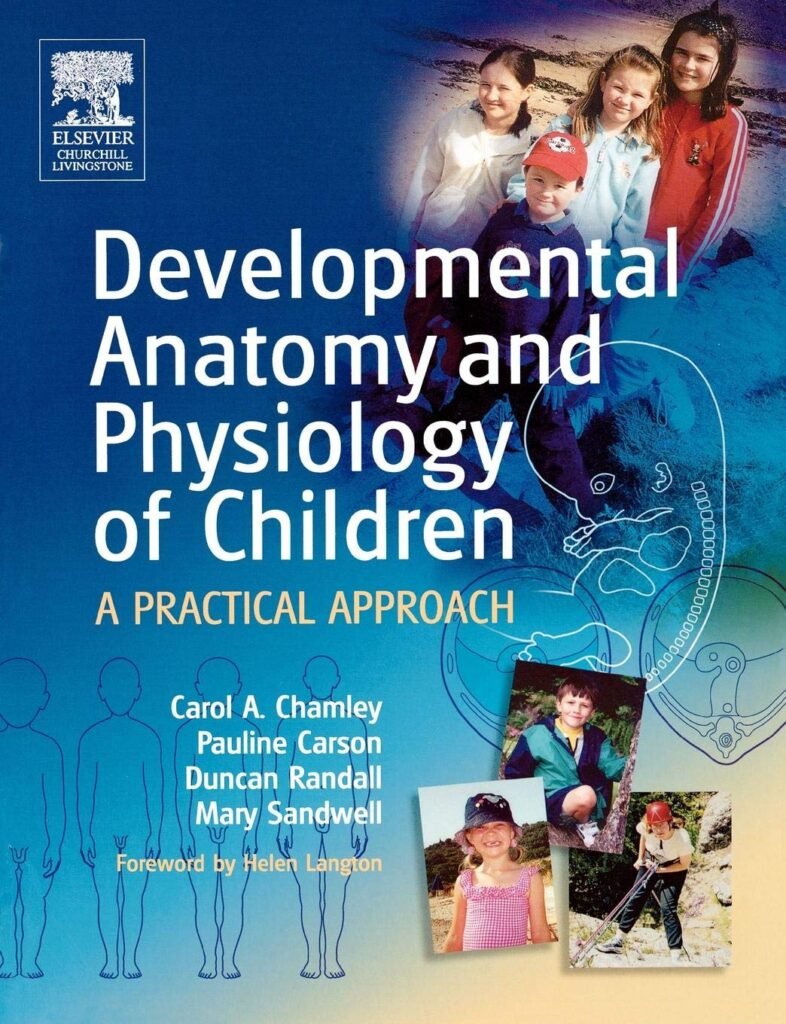 Developmental Anatomy and Physiology of Children: A Practical Approach      1st Edition