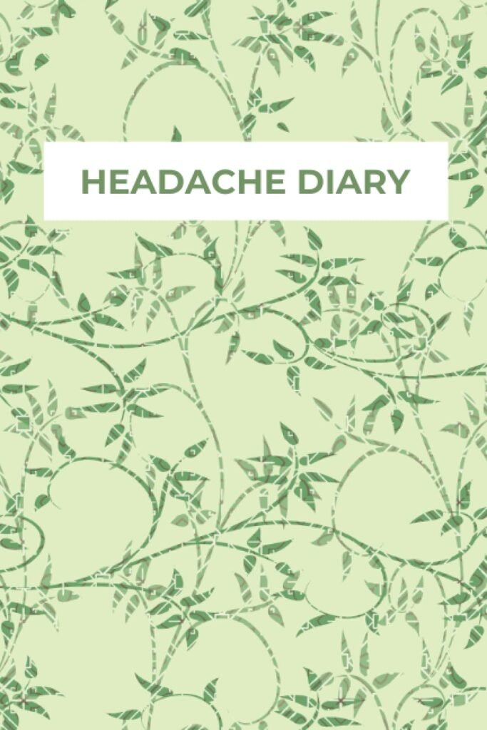 Headache Diary: Keep Track Of Your Headache Symptoms And Help You Discover Patterns In The Headaches You Experience      Paperback – December 1, 2020