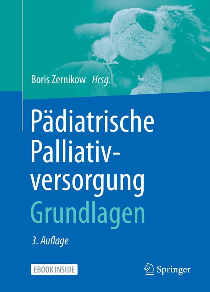 Pädiatrische Palliativversorgung – Grundlagen (German Edition)      3. Aufl. 2021 Edition